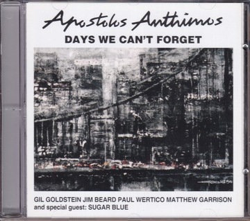 CD- APOSTOLIS ANTHIMOS- DAYS WE CAN'T FORGET (NOWA BEZ FOLII)