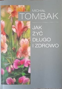 Jak żyć długo i zdrowo Michał Tombak