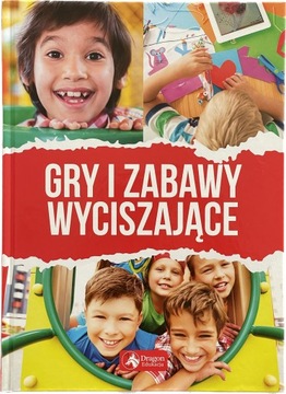 GRY I ZABAWY WYCISZAJĄCE A4 - 30 gier i zabaw