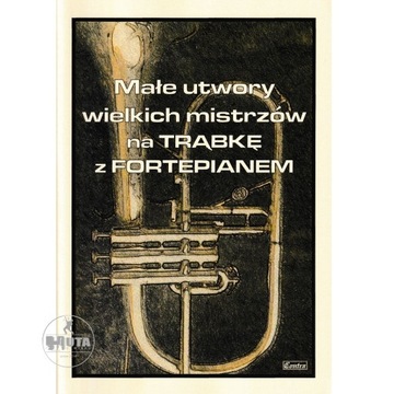 NUTY NA TRĄBKĘ: Małe utwory wielkich mistrzów