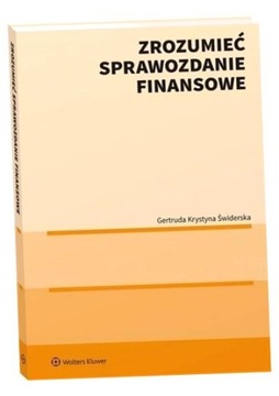 ZROZUMIEĆ SPRAWOZDANIE FINANSOWE GERTRUDA KRYSTYNA ŚWIDERSKA