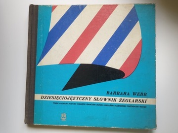DZIESIĘCIOJĘZYCZNY SŁOWNIK ŻEGLARSKI Barbara Webb