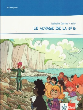 Le voyage de la 5?me b: Niveau A1, 1./2. Lernjahr ISABELLE DARRAS