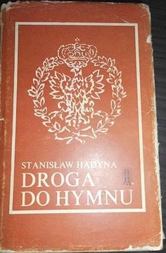 Droga do hymnu - Stanisław Hadyna