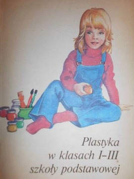 Plastyka w klasach 1-3 szkoły podstawowej -