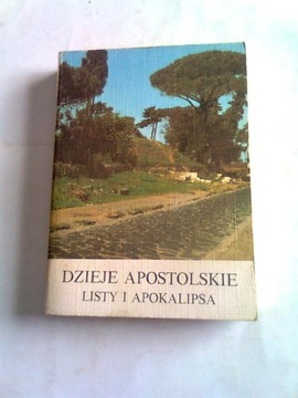 DZIEJE APOSTOLSKIE LISTY I APOKALIPSA