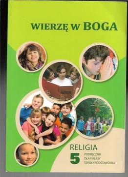 WIERZĘ W BOGA 5 / RELIGIA PODRĘCZ. + ĆWICZENIA