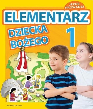 Katechizm Elementarz dziecka Bożego 1 Podręcznik d