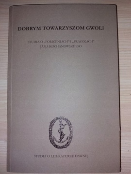 Dobrym towarzyszom gwoli JAN KOCHANKOWSKI