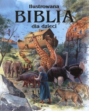 ILUSTROWANA BIBLIA DLA DZIECI PRACA ZBIOROWA