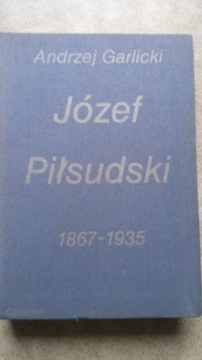 JÓZEF PIŁSUDSKI 1867-1935 - ANDRZEJ GARLICKI