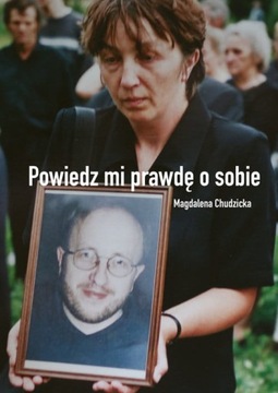 POWIEDZ MI PRAWDĘ O SOBIE CHUDZICKA MAGDALENA NOWA