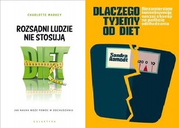 Rozsądni ludzie nie stosują diet + Dlaczego tyjemy
