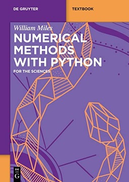 William Miles Numerical Methods with Python: for the Sciences (De Gruyter T
