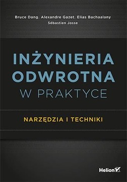INŻYNIERIA ODWROTNA W PRAKTYCE NARZĘDZIA I TECHNIK