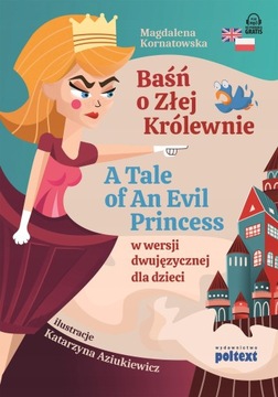 BAŚŃ O ZŁEJ KRÓLEWNIE A TALE OF AN EVIL PRONCESS W