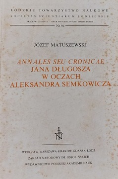 Annales seu cronicae Jana Długosza w oczach A. Semkowicza J. Matuszewski
