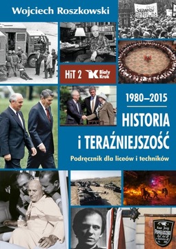 HISTORIA I TERAŹNIEJSZOŚĆ 2 PODRĘCZNIK 1980-2015