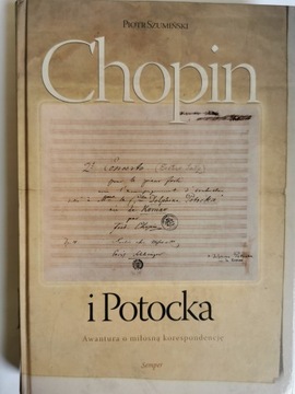 Chopin i Potocka awantura o miłosną korespondencję Piotr Szumiński