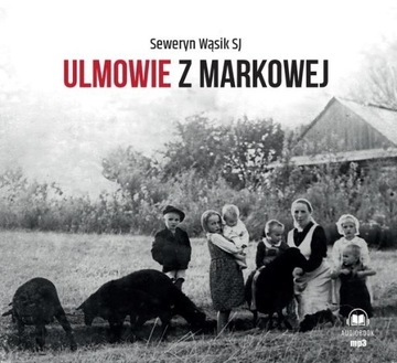 ULMOWIE Z MARKOWEJ AUDIOBOOK SEWERYN WĄSIK SJ, TADEUSZ CIEŚLAK SJ