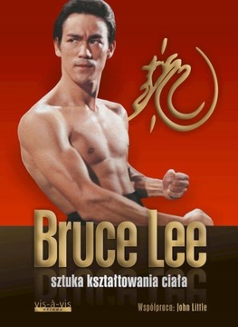 BRUCE LEE Sztuka kształtowania ciała