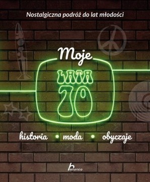 Moje lata 70 historia moda obyczaje Nostalgiczna