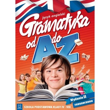 Język angielski. Gramatyka od A do Z klasy IV-VIII