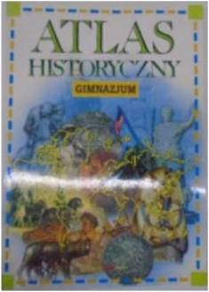Atlas Historyczny Gimnazjum - Praca zbiorowa
