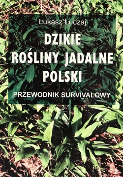 DZIKIE ROŚLINY JADALNE PRZEWODNIK SURVIVAL