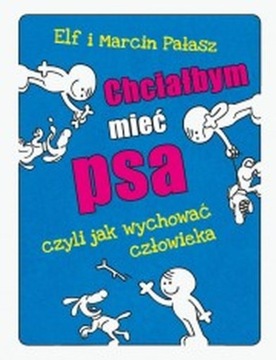 Chciałbym mieć psa czyli jak wychować człowieka /S
