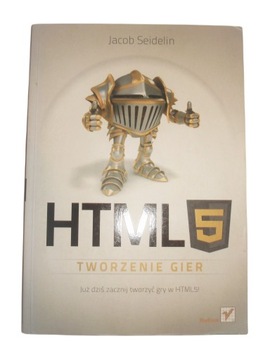 HTML 5 Tworzenie gier Jacob Seidelin