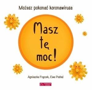 Masz tę moc! Możesz pokonać koronawirusa