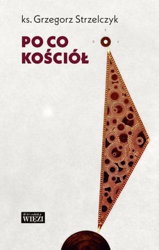 PO CO KOŚCIÓŁ, GRZEGORZ STRZELCZYK