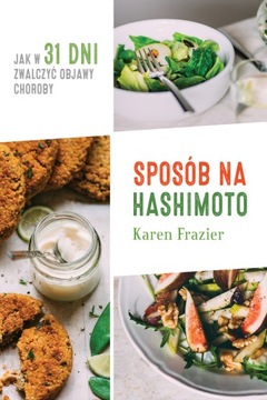 Sposób na Hashimoto Karen Frazier Jak w 31 dni