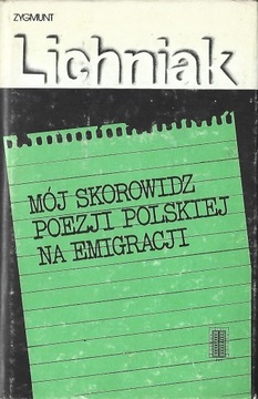 MÓJ SKOROWIDZ POEZJI POLSKIEJ NA EMIGRACJI