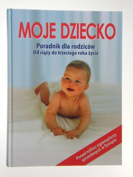 MOJE DZIECKO PORADNIK DLA RODZICÓW BRASCA
