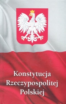KONSTYTUCJA RZECZYPOSPOLITEJ POLSKIEJ