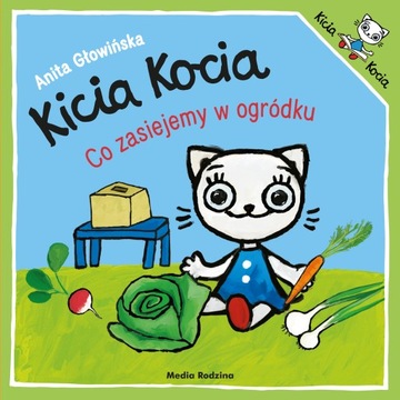 KICIA KOCIA CO ZASIEJEMY W OGRÓDKU ANITA GŁOWIŃSKA