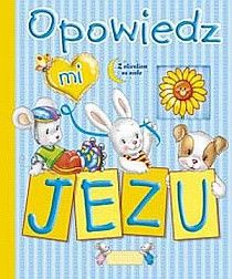 Opowiedz mi Jezu ks. Bogusław Zeman