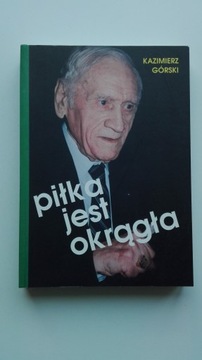 Piłka jest okrągła Kazimierz Górski