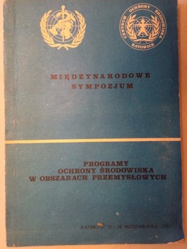 Międzynarodowe sympozjum prognozy ochrony środowiska w obszarach przemysł..