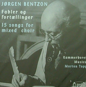 Jorgen Bentzon - Kammerkoret Musica Morten Topp - Fabler Og Fortaelliger