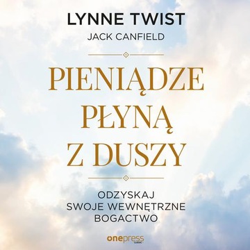 PIENIĄDZE PŁYNĄ Z DUSZY. ODZYSKAJ SWO.. AUDIOBOOK