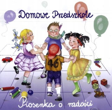 PIOSENKI O RADOŚCI DOMOWE PRZEDSZKOLE