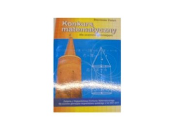 Konkurs matematyczny dla uczniów z gimnazjum