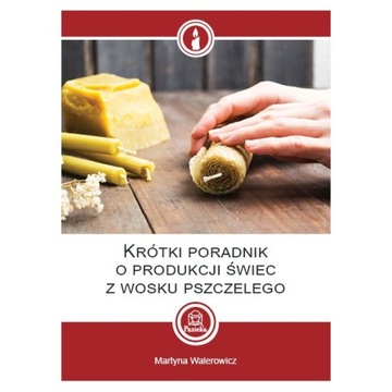 Krótki poradnik o produkcji świec z wosku pszczele
