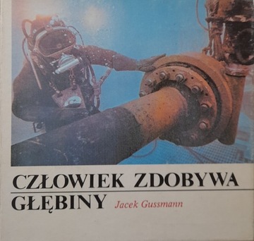 Człowiek zdobywa głębiny Jacek Gussmann
