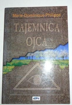 TAJEMNICA OJCA Marie-Dominique Philippe