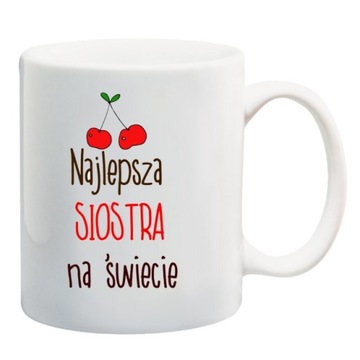 KUBEK NAJLEPSZA SIOSTRA NA ŚWIECIE SIOSTRY wzory