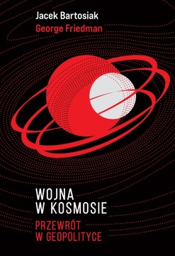 WOJNA W KOSMOSIE - Jacek Bartosiak